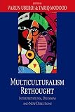 Multiculturalism rethought : interpretations, diemmas and new directions : essays in honour of Bhikhu Parekh