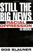 Still the Big News: Racial Oppression in America