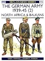 The German Army 1939-45 (2) : North Africa & Balkans (Men-At-Arms Series, 316)