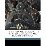 The History and Development of Personal Accident and Sickness Insurance'