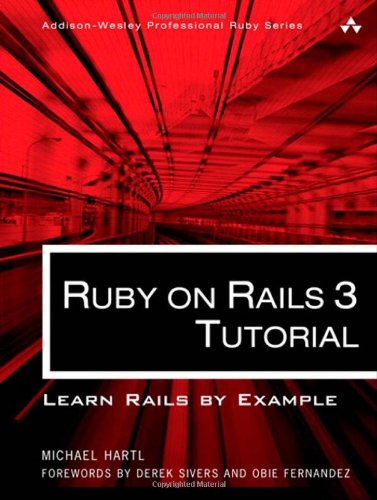 Ruby on Rails 3 Tutorial: Learn Rails by Example (Addison-Wesley Professional Ruby Series)