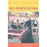 Roll over Che Guevara: Travels of a Radical Reporter book cover