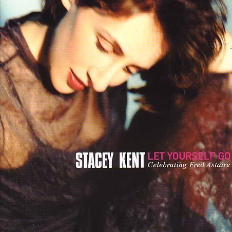 Stacey Kent - Let Yourself Go - Zortam Music