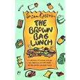 The Brown Bag Lunch: A Collection of Recipes and Tips for the Perfect Portable Lunch