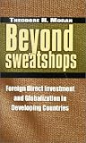 Beyond Sweatshops: Foreign Direct Investment and Globalization in Developing Nations