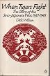 When Tigers Fight: Story of the Sino-Japanese War, 1937-45