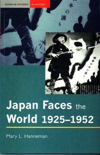 Japan Faces the World, 1925-1952 (Seminar Studies In History)