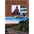Going Back to Central: On the Road in Search of the Past in Michigan's Upper Peninsula by Lon L. Emerick