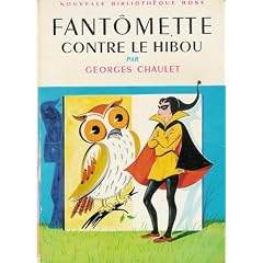 Fantômette contre le hibou : Collection : Nouvelle bibliothèque rose cartonnée & illustrée