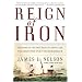 Reign of Iron: The Story of the First Battling Ironclads, the Monitor and the Merrimack