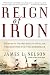 Reign of Iron: The Story of the First Battling Ironclads, the Monitor and the Merrimack
