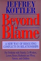 Beyond Blame: A New Way of Resolving Conflicts in Relationships (Jossey-Bass Psychology Series)