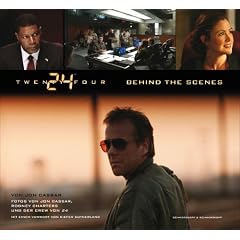 24 Twenty Four: Behind the Scenes: Das offizielle Buch zur Serie. Mit einem Vorwort von Kiefer Sutherland