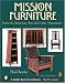 Mission Furniture: Furniture of the American Arts and Crafts Movement