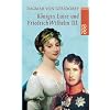 K�nigin Luise und Friedrich Wilhelm III.: Eine Liebe in Preu�en