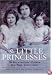 The Little Princesses: The Story of the Queen's Childhood by her Nanny, Marion Crawford