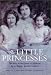 The Little Princesses: The Story of the Queen's Childhood by her Nanny, Marion Crawford