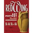 Red Wing Art Pottery: Classic American Pottery from the 30s, 40s, 50s, and 60s: Including... by  Ray Reiss and Raymond F. Reiss