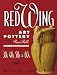 Red Wing Art Pottery: Classic American Pottery from the 30s, 40s, 50s, and 60s: Including Pottery Made for Rum Rill