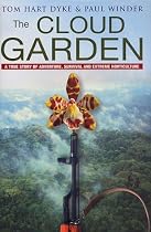 The Cloud Garden: A True Story of Adventure, Survival, and Extreme Horticulture
