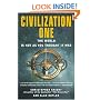 Civilization One: The World is Not as You Thought It Was
