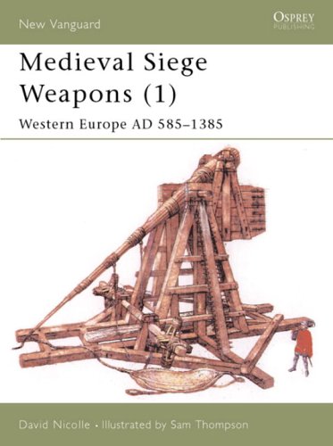 Medieval Siege Weapons: Western Europe Pt. 1 (New Vanguard)
