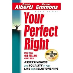 Your Perfect Right: Assertiveness and Equality in Your Life and Relationships