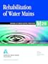 Rehabilitation of Water Mains: Awwa Manual M28 (Awwa Manual, M28)