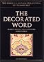The Decorated Word: Qur'ans of the 17th to 19th Centuries (The Nasser D. Khalili Collection of Islamic Art, VOL IV Part 2)
