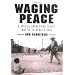 Waging Peace: A Special Operations Team's Battle to Rebuild Iraq