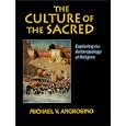 The Culture of the Sacred: Exploring the Anthropology of Religion by Michael V. Angrosino