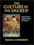 The Culture of the Sacred: Exploring the Anthropology of Religion