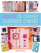 Quick and Clever Instant Cards: Over 65 Time-Saving Designs