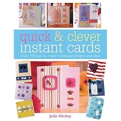 Quick and Clever Instant Cards: Over 65 Time-Saving Designs