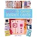 Quick and Clever Instant Cards: Over 65 Time-Saving Designs