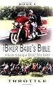 The Biker Babe's Bible: A Guide to Being a Good Ole Lady