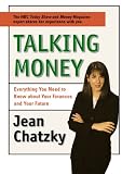 Talking Money: Everything You Need to Know About Your Finances and Your Future