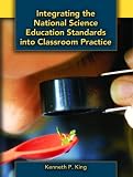 Integrating the National Science Education Standards into Classroom Practice