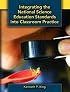 Integrating the National Science Education Standards into Classroom Practice