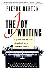 The Joy of Writing: A Guide for Writers, Disguised as a Literary Memoir