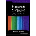 Astronomical Spectroscopy: An Introduction To The Atomic And Molecular Physics Of... by  Jonathan Tennyson