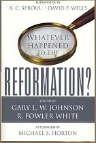 Whatever Happened to the Reformation?