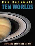 Ten Worlds: Everything That Orbits the Sun