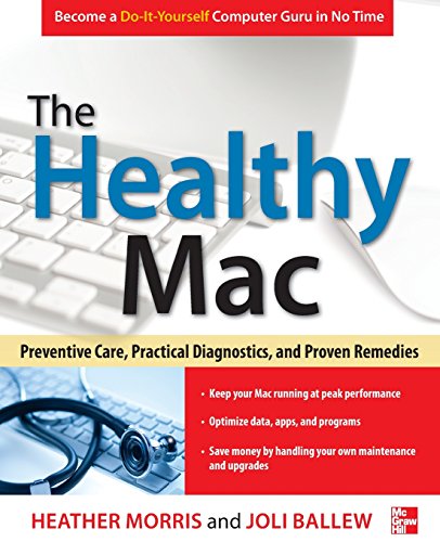 The Healthy Mac: Preventive Care, Practical Diagnostics, and Proven Remedies