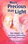 More Precious Than Light: How Dialogue Can Transform Relationships and Build Community