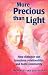 More Precious Than Light: How Dialogue Can Transform Relationships and Build Community