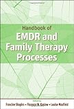 Handbook of EMDR and Family Therapy Processes