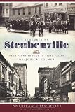 Remembering Steubenville (OH): From Frontier Fort to Steel Valley (American Chronicles (History Press))