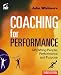 Coaching For Performance: Growing People, Performance and Purpose