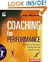 Coaching For Performance: Growing People, Performance and Purpose